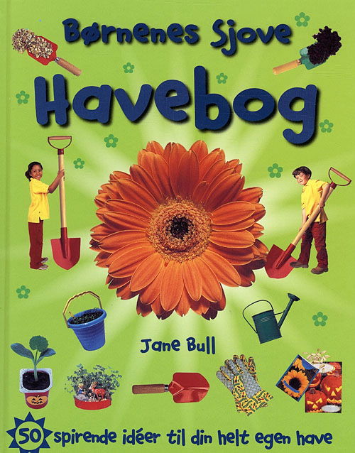 Cover for Jane Bull · Børnenes Sjove Havebog (Sewn Spine Book) [1st edition] (2007)