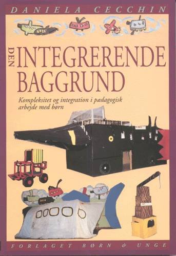Cover for Daniela Cecchin · Den integrerende baggrund (Sewn Spine Book) [1st edition] (1999)