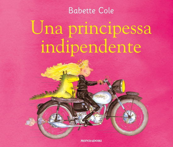 Una Principessa Indipendente. Ediz. A Colori - Babette Cole - Books -  - 9788804702436 - 