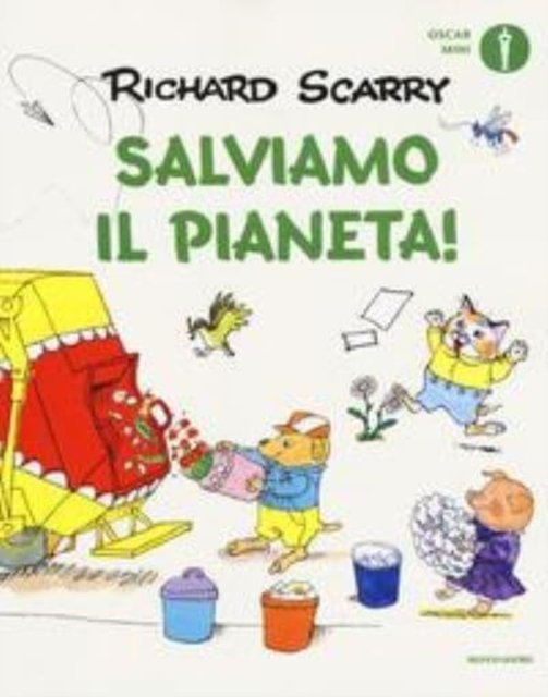 Salviamo Il Pianeta! Ediz. A Colori - Richard Scarry - Bøger - Mondadori - 9788804728436 - 25. august 2021