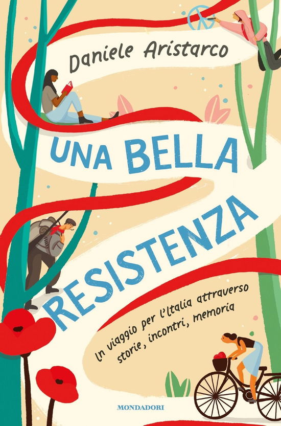 Cover for Daniele Aristarco · Una Bella Resistenza. Un Viaggio Per L'italia Attraverso Storie, Incontri, Memoria (Book)