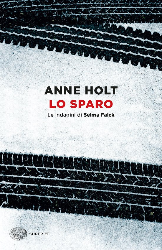 Cover for Anne Holt · Lo Sparo. Le Indagini Di Selma Falck #03 (Book)