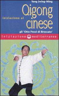 Cover for Jwing-Ming Yang · Iniziazione Al Qigong Cinese. Gli -Otto Pezzi Di Broccato- (Book)