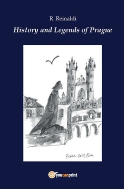 Cover for R Reinaldi · History and legends of Prague (Paperback Bog) (2017)
