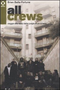 Cover for Brian Belle-Fortune · All Crews. Viaggio Alle Radici Della Jungle Drum &amp; Bass (Book)