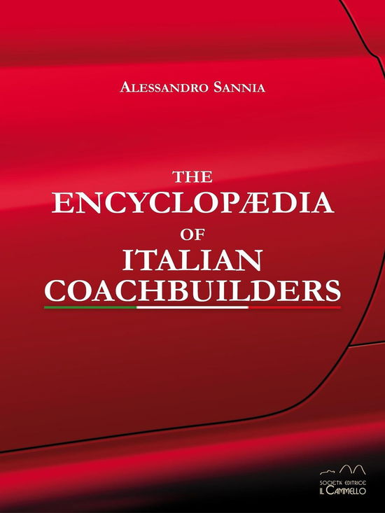 Cover for Alessandro Sannia · The Encyclopaedia Of Italian Coachbuilders. Ediz. Illustrata (Book)