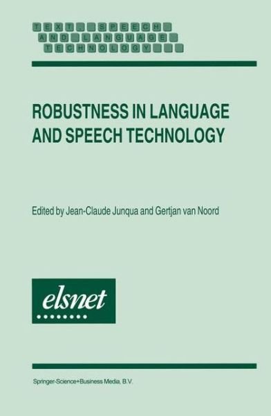 Cover for Jean-claude Junqua · Robustness in Language and Speech Technology - Text, Speech and Language Technology (Paperback Bog) [Softcover reprint of hardcover 1st ed. 2001 edition] (2010)