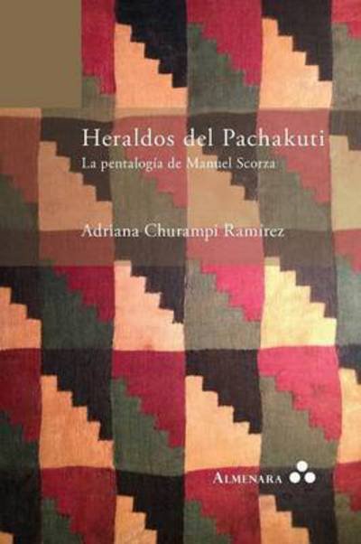 Cover for Adriana Churampi Ramirez · Heraldos Del Pachakuti. La Pentalogia De Manuel Scorza (Paperback Book) (2015)