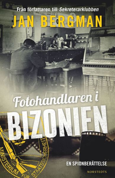 Cover for Jan Bergman · Fotohandlaren i Bizonien : en spionberättelse (ePUB) (2018)