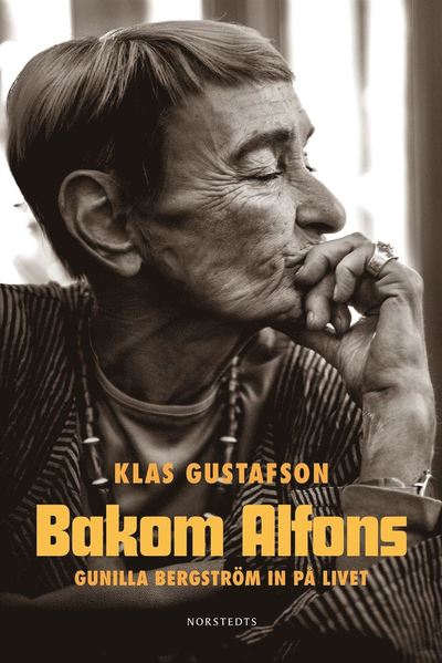 Cover for Klas Gustafson · Bakom Alfons : Gunilla Bergström in på livet (ePUB) (2019)