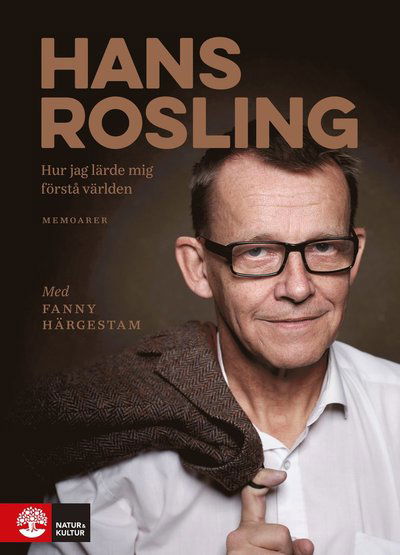 Hur jag lärde mig förstå världen - Hans Rosling - Bøger - Natur & Kultur Allmänlitteratur - 9789127161436 - 2. februar 2019