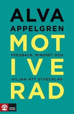Cover for Alva Appelgren · Motiverad : Feedback, mindset och viljan att utvecklas (Bok) (2018)