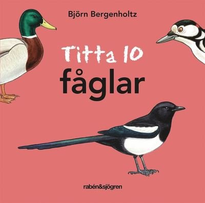 Cover for Björn Bergenholtz · Titta 10: Titta 10 fåglar (Board book) (2021)
