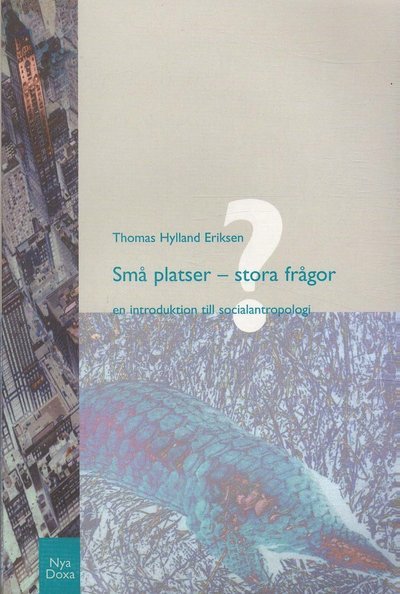 Cover for Thomas Hylland Eriksen · Små platser - stora frågor : En introduktion till socialantropologi (Book) (2000)