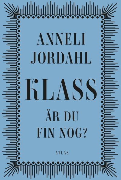 Annelie Jordahl · Klass - är du fin nog? (Indbundet Bog) (2018)