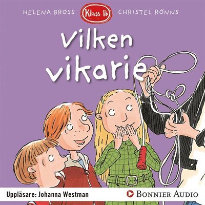 Cover for Helena Bross · Klass 1 B: Vilken vikarie! (Hörbok (MP3)) (2017)