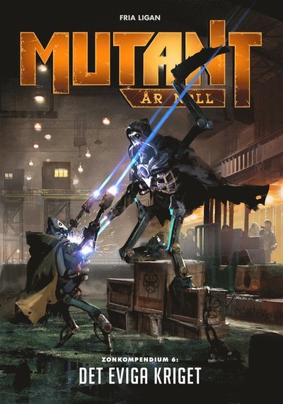 Cover for Thomas Johansson · Mutant: Mutant: År noll. Zonkompendium 6, Det eviga kriget (Book) (2016)