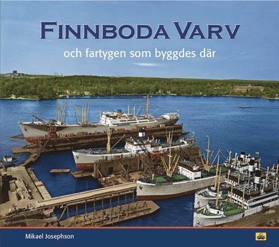 Cover for Mikael Josephson · Finnboda varv och fartygen som byggdes där (Inbunden Bok) (2020)