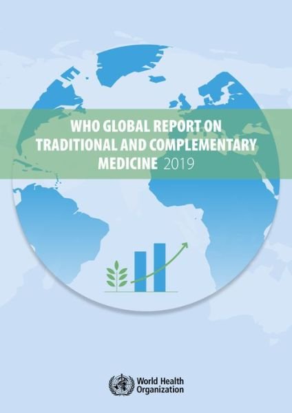 Cover for World Health Organization · WHO global report on traditional and complementary medicine 2019 (Pocketbok) (2019)