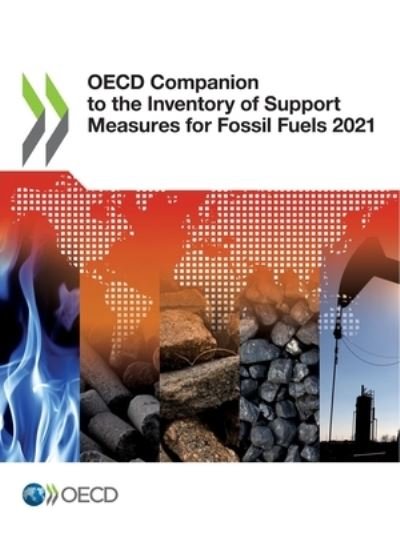 OECD companion to the inventory of support measures for fossil fuels 2021 - Organisation for Economic Co-operation and Development - Boeken - Organization for Economic Co-operation a - 9789264426436 - 23 september 2021