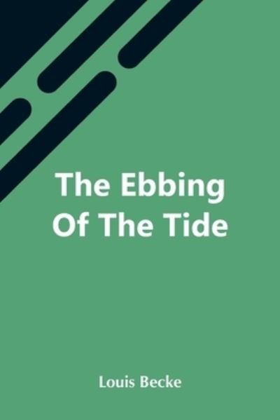 Cover for Louis Becke · The Ebbing Of The Tide (Pocketbok) (2021)