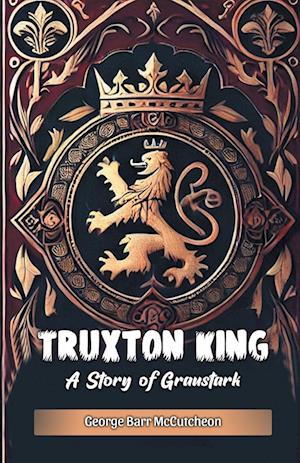 Cover for George Barr McCutcheon · Truxton KingA Story of Graustark (Edition2024) (Paperback Book) (2024)