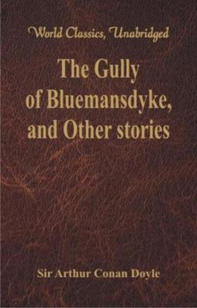 Cover for Sir Arthur Conan Doyle · The Gully of Bluemansdyke, and Other stories (Paperback Book) (2018)