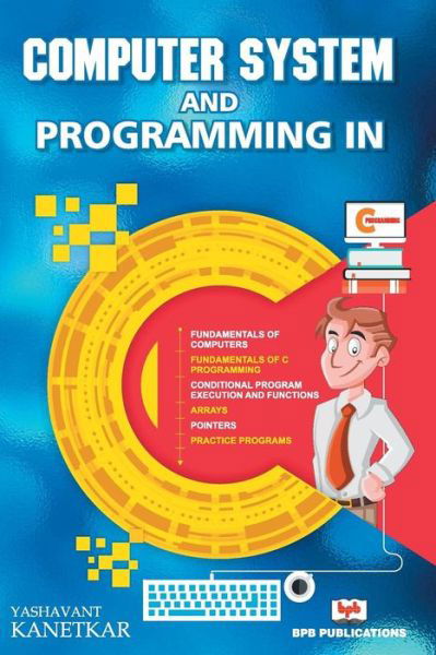 Cover for Yashavant Kanetkar · Computer System and Programming in C (Paperback Book) (2017)