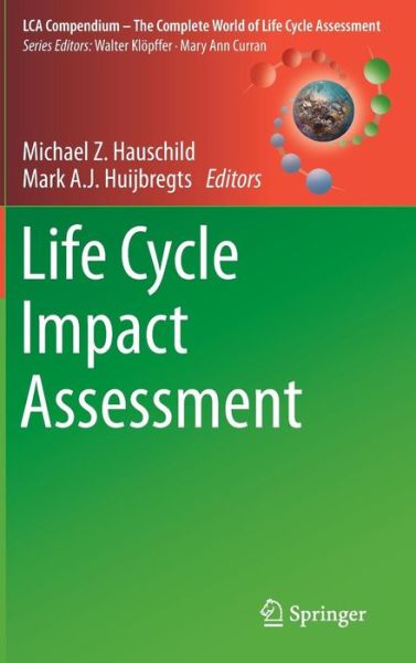 Michael Z Hauschild · Life Cycle Impact Assessment - LCA Compendium - The Complete World of Life Cycle Assessment (Hardcover Book) [2015 edition] (2015)