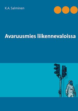 Cover for Salminen · Avaruusmies liikennevaloissa (Book)