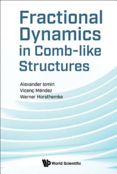 Cover for Iomin, Alexander (Technion-israel Inst Of Tech, Israel) · Fractional Dynamics In Comb-like Structures (Hardcover bog) (2018)