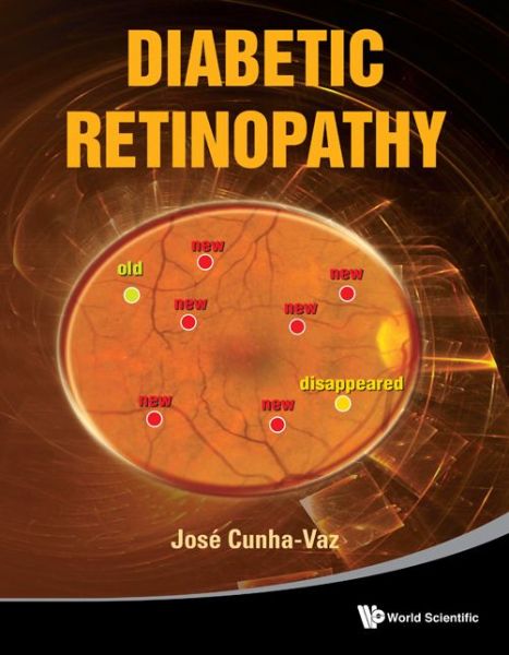 Diabetic Retinopathy - Cunha-vaz, Jose (Univ Of Coimbra, Portugal) - Books - World Scientific Publishing Co Pte Ltd - 9789814304436 - December 28, 2010