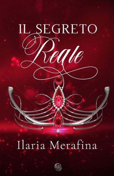 Cover for Ilaria Merafina · Il segreto reale (Taschenbuch) (2021)