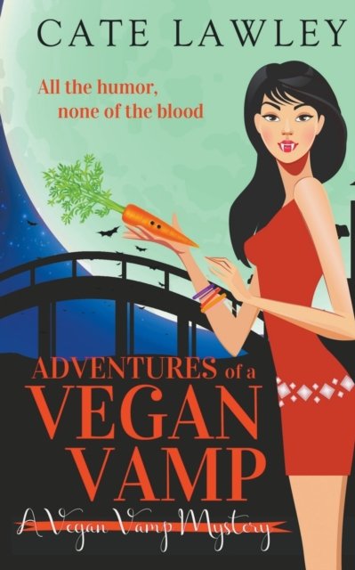 Cover for Cate Lawley · Adventures of a Vegan Vamp - Vegan Vamp Mysteries (Paperback Bog) (2017)