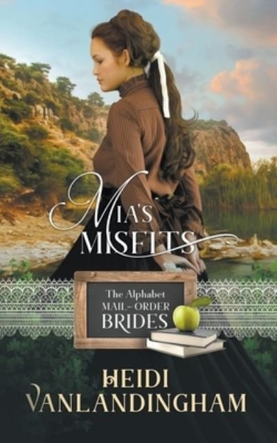 Cover for Heidi Vanlandingham · Mia's Misfits - Alphabet Mail-Order Brides (13) &amp; Western Trails (4) (Pocketbok) (2019)