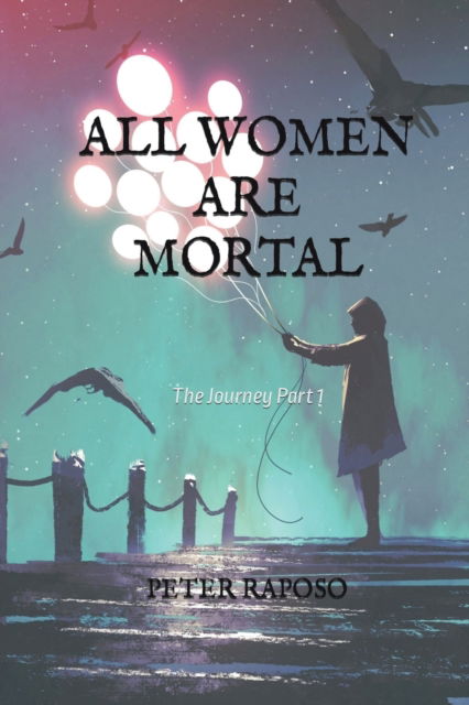 Cover for Peter Raposo · All Women Are Mortal (Pocketbok) (2022)