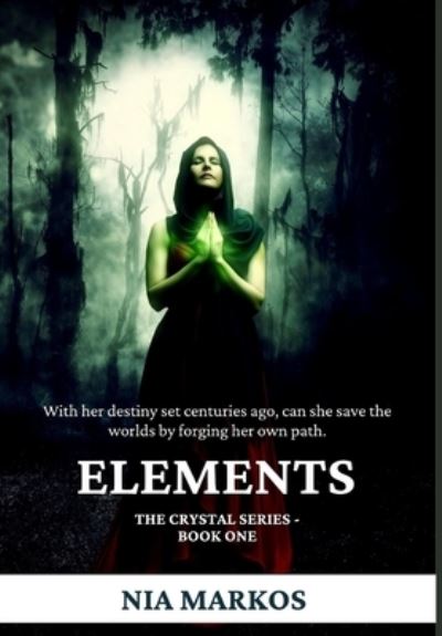 Cover for Nia Markos · Elements (The Crystal Series) Book One (Gebundenes Buch) (2022)