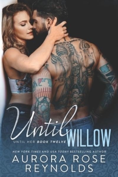 Cover for Aurora Rose Reynolds · Until Willow - Until Him / Her (Pocketbok) (2022)