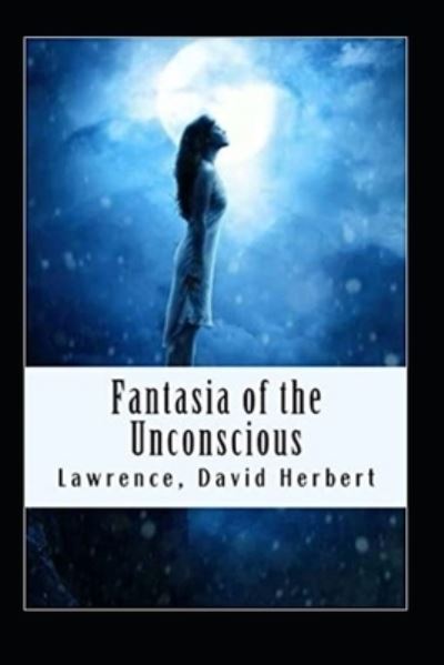 Cover for David Herbert Lawrence · Fantasia of the Unconscious Annotated (Paperback Book) (2022)