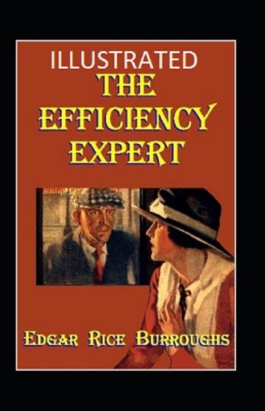 The Efficiency Expert Illustrated - Edgar Rice Burroughs - Books - Independently Published - 9798463944436 - August 25, 2021