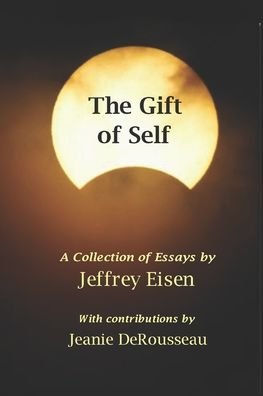 Cover for Eisen, Jeffrey, PhD · The Gift of Self (Paperback Book) (2022)