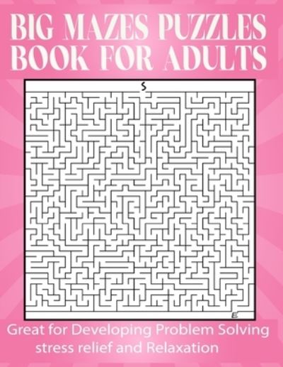 Cover for Kr Print House · Big Mazes Puzzles Book For Adults: Great for Developing Problem Solving, stress relief and Relaxation (Pocketbok) (2021)