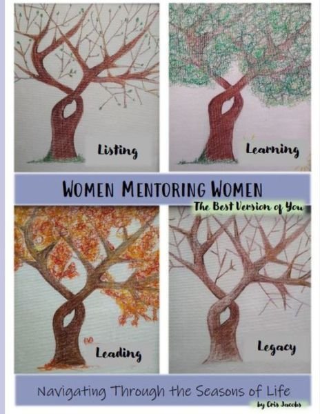 Women Mentoring Women: The Best Version of You - Cris Jacobs - Bøger - Independently Published - 9798514536436 - 3. juni 2021