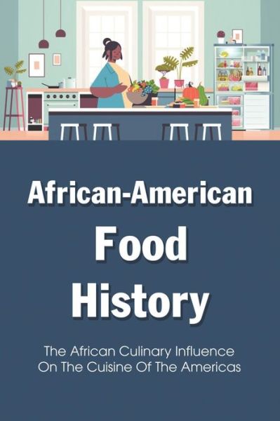 Cover for Lanelle Cerri · African-American Food History (Paperback Book) (2021)