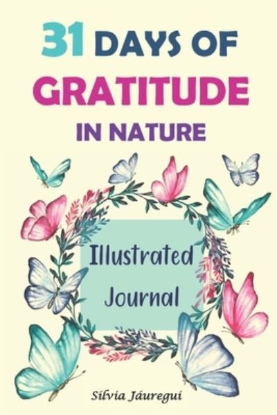 Cover for Silvia Jauregui · 31 Days of Gratitude in Nature (Paperback Book) (2020)