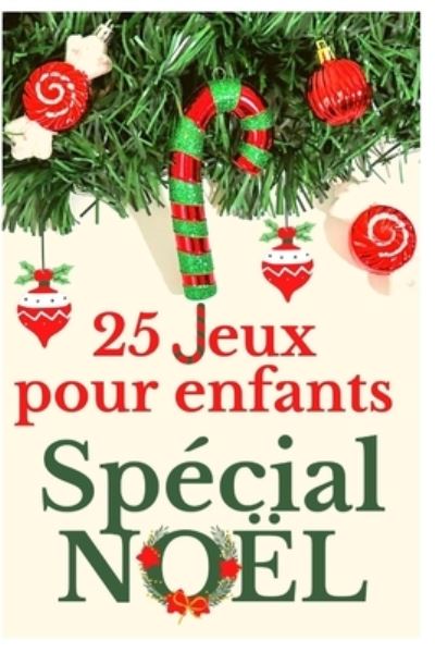 Cover for Calendrier Noel · 25 Jeux pour enfants Special NOEL (Paperback Book) (2020)