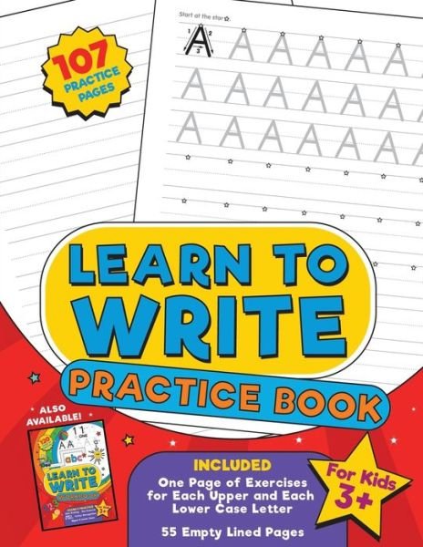 Cover for Under The Cover Press · Learn to Write Practice Book: Home school, pre-k and kindergarten handwriting practice paper, blank writing pages with letter formation and dotted line guides for preschool kids ages 3-5 (Paperback Bog) (2020)