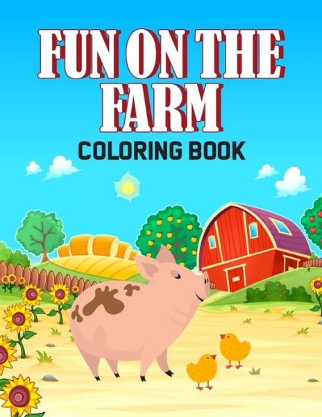 Cover for Daily Love Publishing · Fun On The Farm Coloring Book (Paperback Book) (2020)