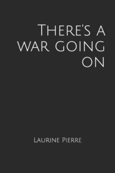 Cover for Laurine Pierre · There's a war going on (Paperback Book) (2020)