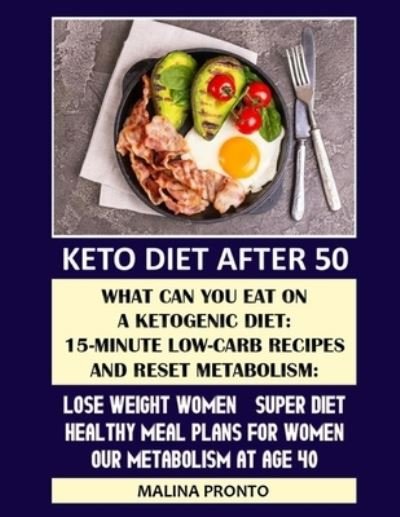 Keto Diet After 50 - Malina Pronto - Bøker - Independently Published - 9798579676436 - 10. desember 2020